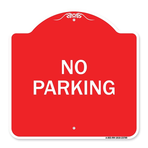 Designer Series Sign-No Parking 2, Red & White Aluminum Architectural Sign, 18" x 18", RW-1818-23789